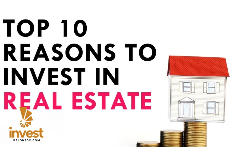 REASONS TO INVEST IN REAL ESTATE